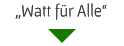 Watt f&uuml;r alle
